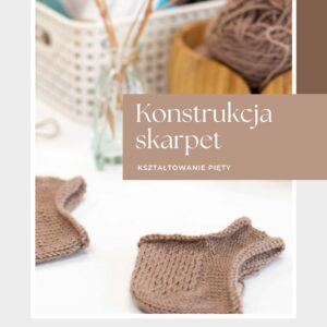 E-book „Konstrukcja skarpet: kształtowanie pięty”